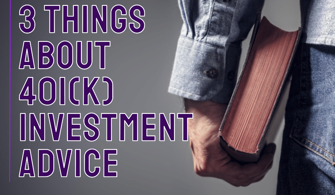 3 things I have learned about individual 401(k) investment advice