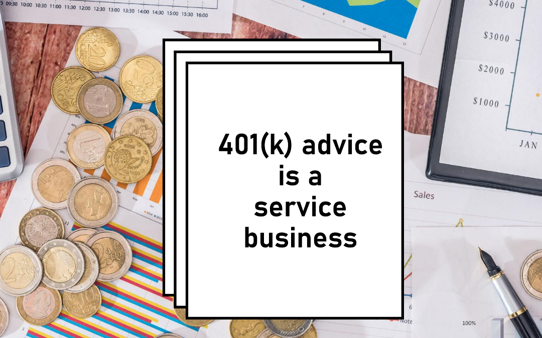 401(k) advice is a service business too