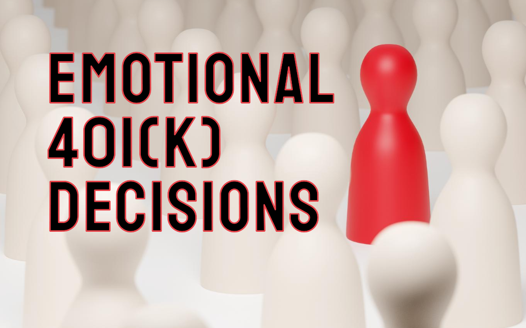 Emotional 401(k) decisions are the worst